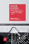 Scrivere di scienza: Esercizi e buone pratiche per divulgatori, giornalisti, insegnanti e ricercatori di oggi. E-book. Formato EPUB ebook di Daniele Gouthier