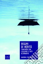 Regimi di verità: Convivere con leggende e fatti alternativi. E-book. Formato EPUB ebook