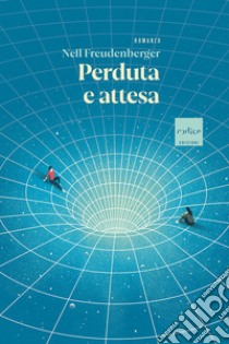 Perduta e attesa. E-book. Formato EPUB ebook di Nell Freudenberger