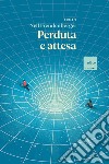 Perduta e attesa. E-book. Formato EPUB ebook