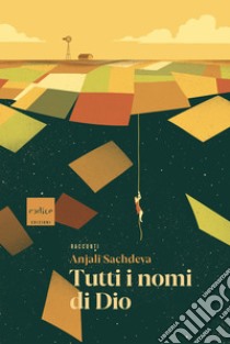 Tutti i nomi di Dio. E-book. Formato EPUB ebook di Anjali Sachdeva