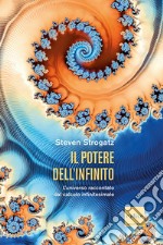 Il potere dell'infinito: L'universo raccontato dal calcolo infinitesimale. E-book. Formato EPUB ebook