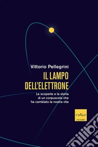 Il lampo dell'elettrone. E-book. Formato EPUB ebook