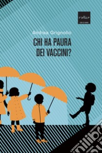 Chi ha paura dei vaccini?. E-book. Formato EPUB ebook di Andrea Grignolio