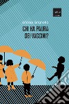 Chi ha paura dei vaccini?. E-book. Formato EPUB ebook di Andrea Grignolio