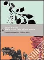 Storia di Mario. Mario Rigoni Stern e il suo mondo. E-book. Formato EPUB ebook