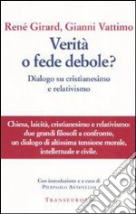 Verità o fede debole? Dialogo su cristianesimo e relativismo. E-book. Formato EPUB ebook