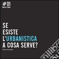 Se esiste, l'urbanistica a cosa serve?. E-book. Formato PDF ebook