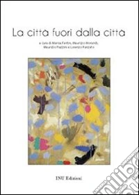 La città fuori dalla città. E-book. Formato PDF ebook