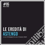 Le Eredità di  Astengo. E-book. Formato PDF ebook