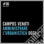 Campos Venuti Amministrare l'Urbanistica Oggi. E-book. Formato PDF ebook