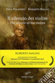 Il silenzio dei violini (The silence of the violins). E-book. Formato Mobipocket ebook di Roberto Malini