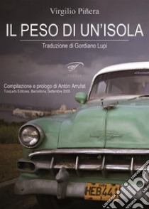 Il peso di un'isola. E-book. Formato EPUB ebook di Virgilio Pinera