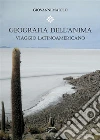 Geografia dell'anima: Viaggio latinoamericano. E-book. Formato Mobipocket ebook di Giovanni Maiolo