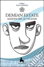 Demian Estate. Stagione 1. Lezioni per le vacanze. E-book. Formato Mobipocket ebook