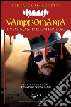 Vampiromania. Vampiro, istruzioni per l'uso. E-book. Formato Mobipocket ebook di Federica Marchetti