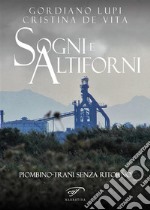 Sogni e altiforni. E-book. Formato EPUB ebook