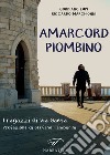 Amarcord PiombinoI ragazzi di via Gaeta. E-book. Formato EPUB ebook