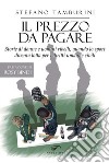 Il prezzo da pagareStorie di donne e uomini ribelli, quando lo sport diventa lotta per i diritti umani e civili. E-book. Formato EPUB ebook di Stefano Tamburini