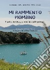 Mi rammento PiombinoTanta bellezza non la catturerai (Amarcord Piombino vol. 2). E-book. Formato EPUB ebook di Riccardo Marchionni