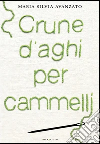 Crune d’aghi per cammelli. E-book. Formato EPUB ebook