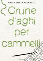 Crune d’aghi per cammelli. E-book. Formato PDF ebook