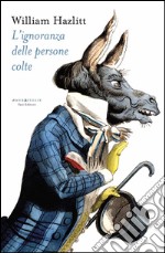 L'ignoranza delle persone colte. E-book. Formato EPUB ebook