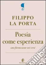 Poesia come esperienza: Una formazione nei versi. E-book. Formato EPUB ebook