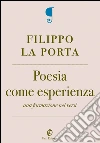 Poesia come esperienza: Una formazione nei versi. E-book. Formato PDF ebook di Filippo La Porta