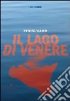 Il lago di Venere. E-book. Formato EPUB ebook