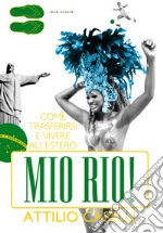 Mio Rio! Come trasferirsi e vivere all'estero. E-book. Formato PDF ebook