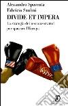 Divide et impera. La strategia dei neoconservatori per spaccare l'Europa. E-book. Formato PDF ebook di Fabrizio Saulini