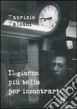 Il giorno più bello per incontrarti. E-book. Formato PDF