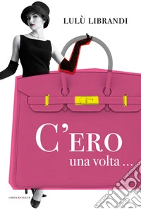 C’ero una volta. E-book. Formato PDF ebook