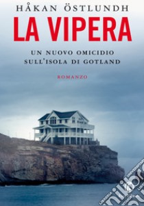 La vipera: Un nuovo omicidio sull’isola di Gotland. E-book. Formato PDF ebook di Hakan Ostlundh