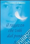 Il ragazzo che volò dal ponte. E-book. Formato EPUB ebook di Alessandro Centinaro