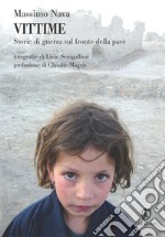 Vittime: Storie di guerra sul fronte della pace. E-book. Formato EPUB ebook