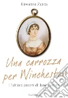 Una carrozza per Winchester. L'ultimo amore di Jane Austen. E-book. Formato EPUB ebook di Giovanna Zucca
