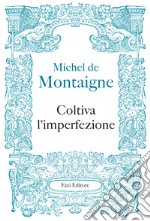 Coltiva l’imperfezione. E-book. Formato EPUB ebook