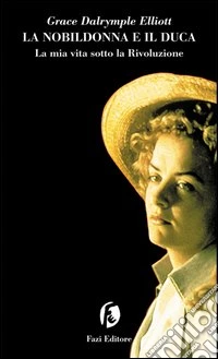 La nobildonna e il duca. La mia vita sotto la Rivoluzione. E-book. Formato EPUB ebook