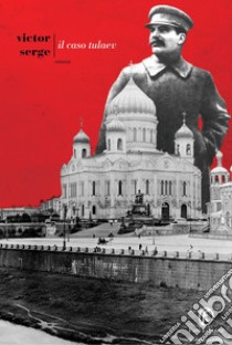 Il caso Tulaev. E-book. Formato EPUB ebook di Victor Serge