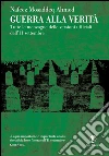 Guerra alla verità. E-book. Formato EPUB ebook di Mosaddeq Ahmed Nafeez
