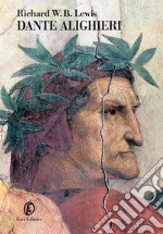 Dante Alighieri. Una biografia attraverso le opere. E-book. Formato EPUB ebook