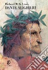 Dante Alighieri. Una biografia attraverso le opere. E-book. Formato EPUB ebook