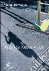 Avevo sei anni e mezzo. E-book. Formato EPUB ebook