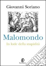 Malomondo: In lode della stupidità. E-book. Formato EPUB ebook