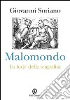 Malomondo: In lode della stupidità. E-book. Formato EPUB ebook di Giovanni Soriano