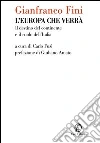 L' Europa che verrà. Il destino del continente e il ruolo dell'Italia. E-book. Formato EPUB ebook di Gianfranco Fini