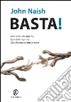 Basta! Con i consumi superflui, con chi li incentiva, con chi non sa farne a meno. E-book. Formato PDF ebook di John Naish