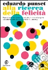 Alla ricerca della felicità. E-book. Formato EPUB ebook di Eduardo Punset